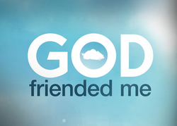 God Friended Me!