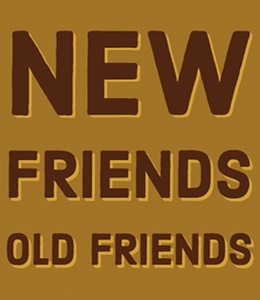 New Friends & Old Friends